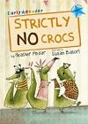 Strictly No Crocs Early Reader (Early Readers) by Pindar, Heather, NEW Book, FRE