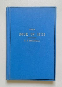 The Book Of Ices by A.B. Marshall, Ice Creams And Moulds c. 1920 - Picture 1 of 18