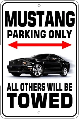 Letrero de novedad Mustang Parking solo todos los demás serán remolcados Foto 1 de 2