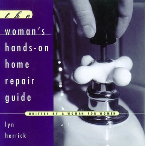 The Woman's Hands-On Home Repair Guide by Lyn Herrick - Softcover - Imagen 1 de 1