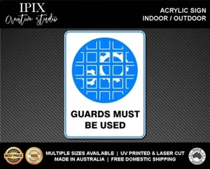 GUARDS MUST BE USED - MANDATORY | ACRYLIC | SIGN | HEALTH & SAFETY - Foto 1 di 6