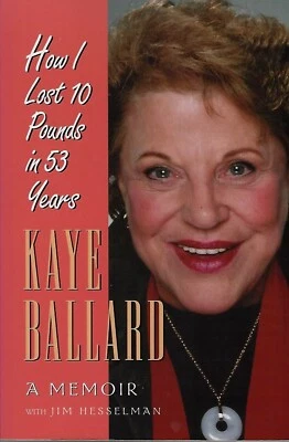 KAYE BALLARD Signed How I Lost 10 Lbs. In 53 Years Inscribed to ROBERT CLARY - Image 1 of 2