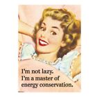 Retro Humour "I'm Not Lazy…Energy Conservation" Fridge Magnet Metal Novelty Gift