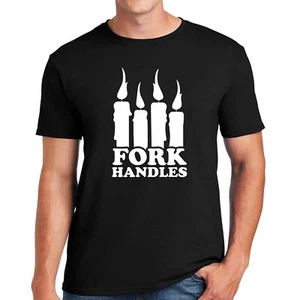 FORK HANDLES OR FOUR CANDLES | FUNNY | NOVELTY | JOKE | MEN'S T-SHIRT TEE TOP - Picture 1 of 11