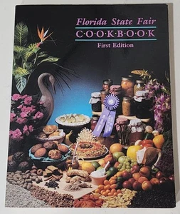 Florida State Fair Cookbook First Edition More than 200 Recipes of Florida Best - Foto 1 di 9