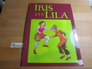 Iris y Lila / Iris eta Lila Mujika Flores, Ana : - Picture 1 of 1