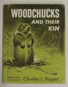 "Woodchucks and Their Kin" by Charles Ripper Illustrated 1963 First Edition - Imagen 1 de 12