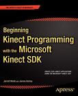 Beginning Kinect Programming with the..., Ashley, James