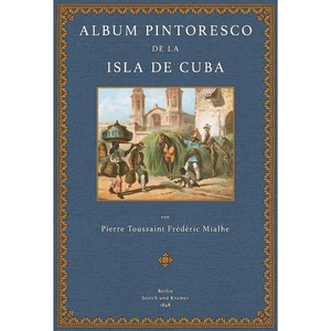 Album pintoresco de la Isla de Cuba Mialhe, Pierre Toussaint Frédéric: - Foto 1 di 1