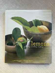 LEMONS, Growing, Cooking, Crafting. Kate Chynoweth, Elizabeth Woodson, Hardcover - Picture 1 of 12