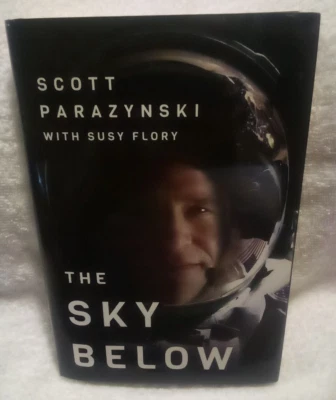 The Sky Below Signed by NASA Astronaut HOF Scott Parazynski 1st Edition HC Book - Image 1 of 4