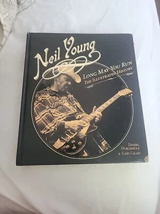 Neil Young : Long May You Run: the Illustrated History by Daniel Durchholz... - Picture 1 of 4