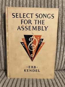 Select Songs For The Assembly Erb Kendel Vintage 1931 Hardcover Songbook Music - Picture 1 of 4