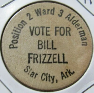 Vintage Vote for Bill Frizzell Star City, AR Wooden Nickel - Token Arkansas - Picture 1 of 2