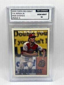 2023 Topps Pro Debut Cal Ripken Jr. Legends #5 1st Choice Graded Gem Mint 10