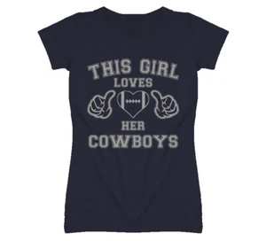 This Girl Loves Her Dallas Cowboys Football T Shirt - Picture 1 of 3