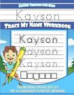 Kayson Letter Tracing for Kids Trace my Name Workbook: Tracing Books for Kids ag