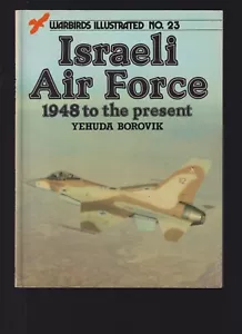 WARBIRDS ILLUSTRATED N°23 ISRAELI AIR FORCE - 1948 TO THE PRESENT - Bild 1 von 3