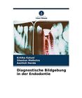 Diagnostische Bildgebung in der Endodontie, Kritika Katyal, Shantun Malhotra, Aa