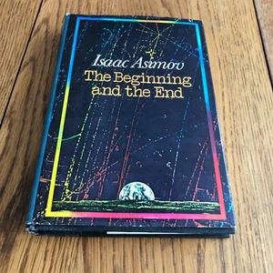 The Beginning And The End by Isaac Asimov Stated First Edition Hardcover 1977 - Picture 1 of 16