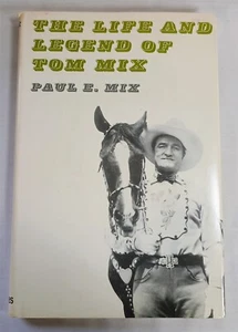 The Life and Legend of Tom Mix by Paul E.Mix Signed Vintage Book - Bild 1 von 16