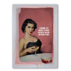 Art Print Funny Quote I Drink To Make Other People More Interesting A4 A3 A2 - Picture 1 of 5