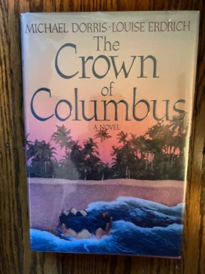 Crown of Columbus SIGNED by louise erdrich & michael dorris, first hc, mint - Image 1 of 4