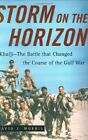 Storm On The Horizon: Khafji - The Battle ... By Morris, David Other Book Format