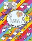 Mayas Rainbow Creativity And Coloring Book By Mayas Rainbow Foundation English
