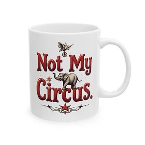 Not My Circus Tasse lustiges Tier Design Kaffeetasse für stressfreie Vibes - Bild 1 von 11