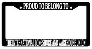 Black License Plate Proud Belong The International longshore and warehouse Union - Picture 1 of 1