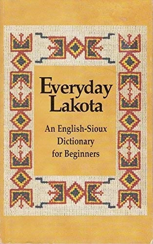 EVERYDAY LAKOTA: AN ENGLISH-SIOUX DICTIONARY FOR BEGINNERS By Joseph S. Karol - Image 1 of 1