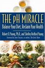The pH Miracle: Balance Your Diet, Reclaim Your Health by Young, Robert O. , har