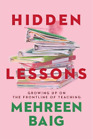 Mehreen Baig Hidden Lessons (Relié)