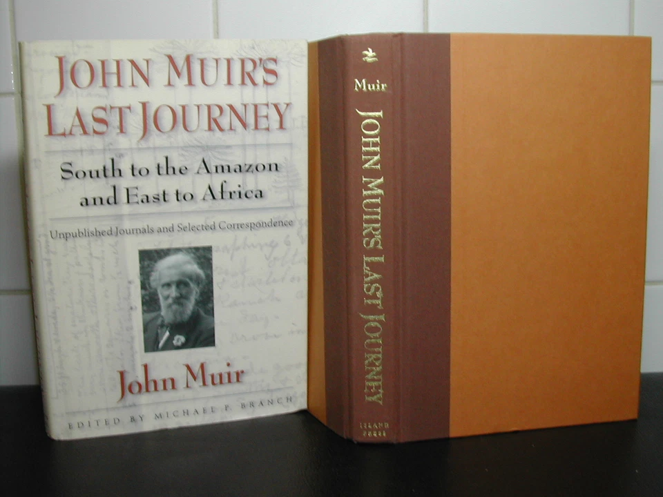 JOHN MUIR’S LAST JOURNEY John Muir 1st Ed HARDBACK South AMAZON & East to AFRICA - Image 1 of 1