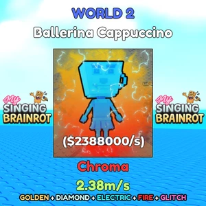 MY SINGING BRAINROT - WORLD 2 CHROMA - BALLERINA CAPPUCCINO - 2.38M PER SECOND - Picture 1 of 1