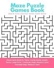 Maze Puzzle Games Book: Brain Challenging Maze Game Book For Teens, Young A...