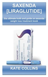 Collins Kate Saxenda {Liraglutide Medicatio (UK IMPORT) Book NEW