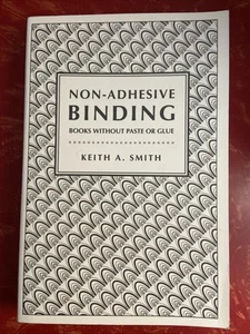 Non-Adhesive Binding : Books Without Paste or Glue by Keith A. Smith 1992 Ppbck - Picture 1 of 4
