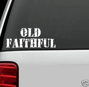 OLD FAITHFUL DISTRESSED Decal Sticker VINTAGE A1030 - Picture 1 of 1
