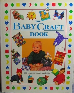 "The Baby Craft Book" Hardcover Book: 200 Easy-to-Make Projects! Sew/Knit/Paint+ - Picture 1 of 12