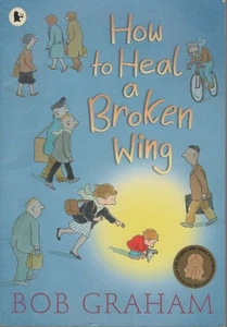 BOB GRAHAM How to Heal a Broken Wing 2010 SC Book - Picture 1 of 1