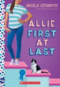 Allie, First at Last: A Wish Novel - Paperback By Cervantes, Angela