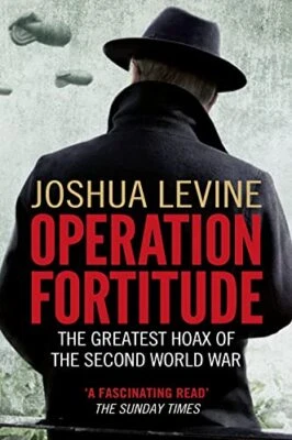 Operation Fortitude: The Greatest Ho..., Levine, Joshua - image 1 of 2