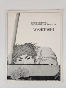 Divine Dementia: The Woodblock Prints Of Yoshitoshi 1839-1892 ~ Shogun Gallery - Picture 1 of 10