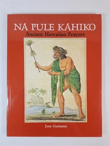 Na Pule Kahiko Ancient Hawaiian Prayers By June Gutmanis 1983 PB 4th Printing - Imagen 1 de 11