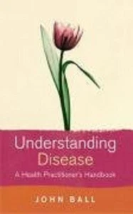 Understanding Disease: A Health Pract... By Ball, Dr John, paperback,Excellent - Picture 1 of 1