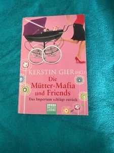Die Mütter-Mafia und Friends: Das Imperium schlägt zurück Gier, Kerstin: - Bild 1 von 2