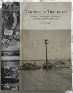 Tennessee Tragödien: Naturkatastrophen, technologische, gesellschaftliche Katastrophen von Allen Coggins - Bild 1 von 2