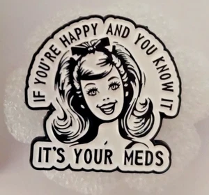 FUNNY SAYING-ENAMEL PIN-SHIP ALL THE PINS YOU BUY FOR $4.99-VISIT OUR STORE - Picture 1 of 4